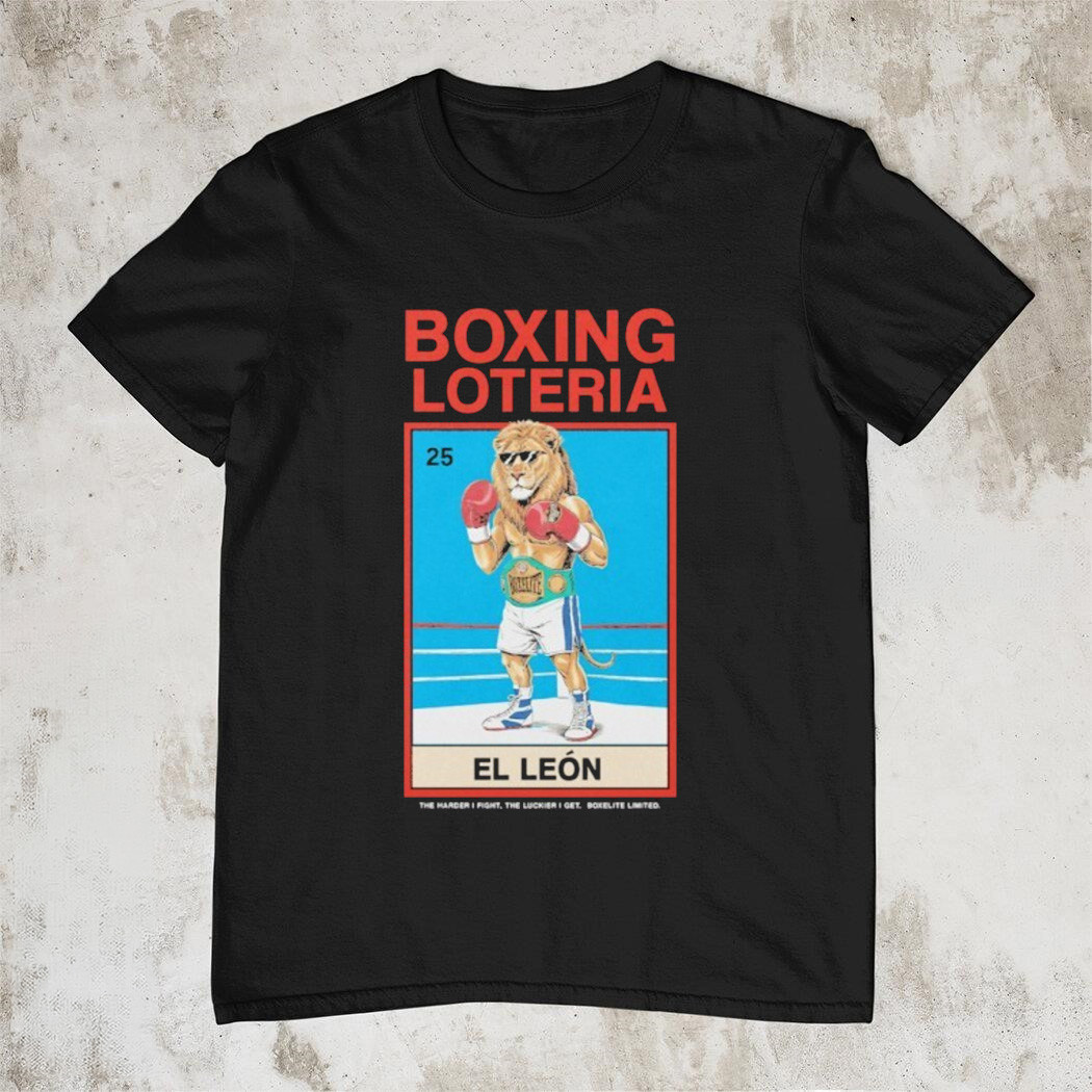Boxing Loteria El Leon T-Shirt The Harder I Fight The Luckier I Get Fighter Fan Gear Gift For Fans