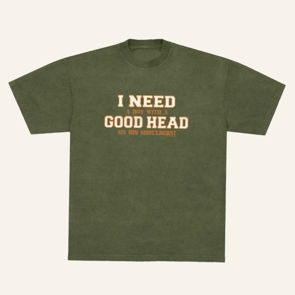 Boycrazy Merch I Need A Boy With A Good Head T-Shirt Christmas Gifts For Him Boycrazy Merch I Need A Boy With A Good Head T-Shirt Christmas Gifts For Him