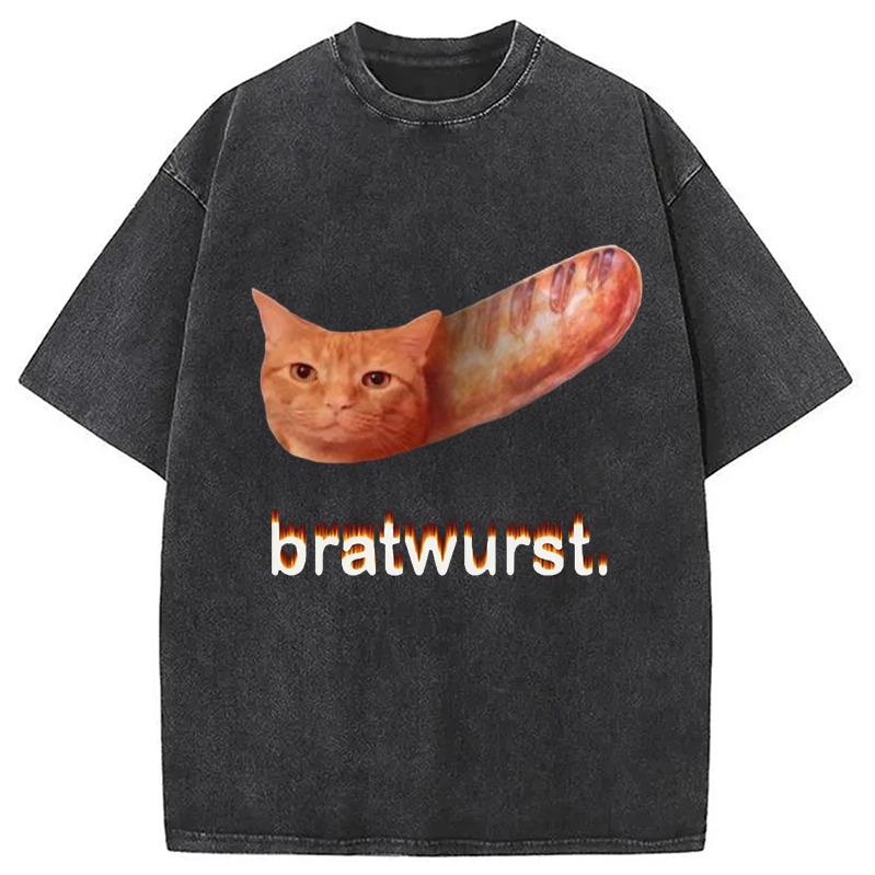 Bratwurst Cat Meme Washed T-Shirt Funny Quote Unisex Shirt Gifts For Besties