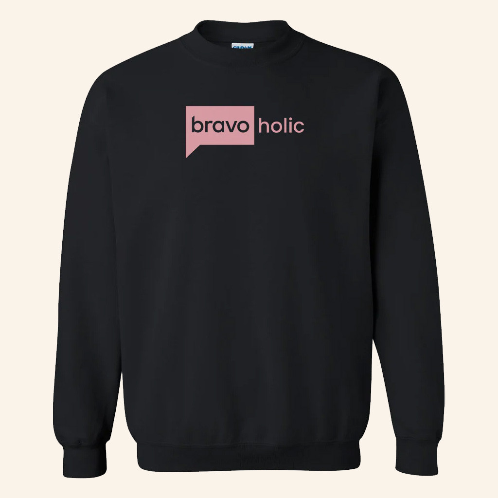 Bravo Merch Bravoholic Sweatshirt Best Birthday Gift For Husband Bravo Merch Bravoholic Sweatshirt Best Birthday Gift For Husband