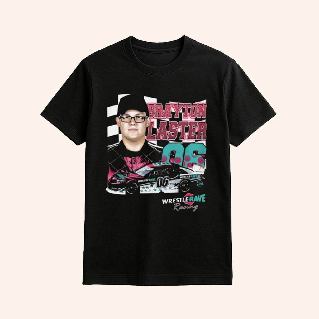 Brayton Blaster 06 Wrestlerave Racing T-Shirt Gift Ideas For Racing Lovers