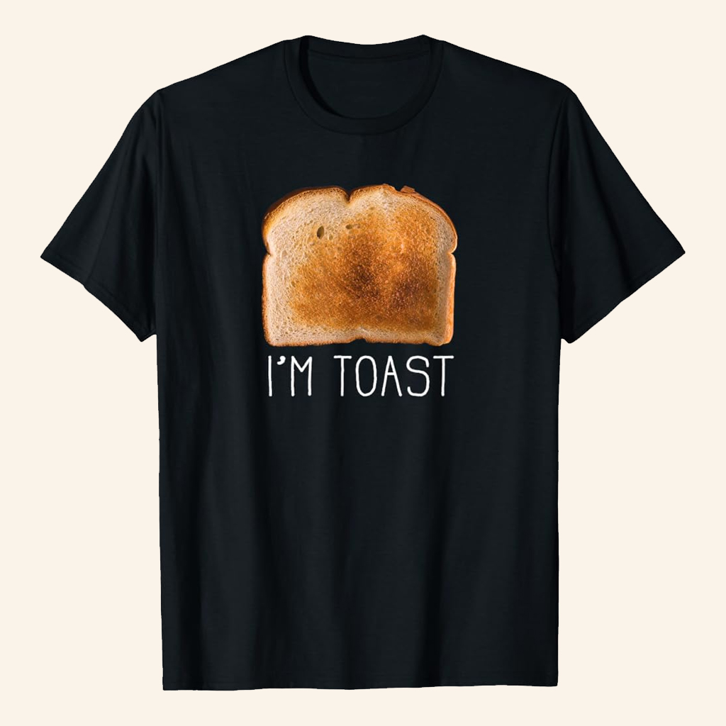 Bread I'm Toasted T-Shirt Funny Shirt Gifts Ideas For Brothers