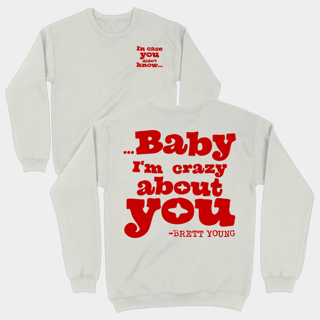 Brett Young Merch Baby I'm Crazy About You Crewneck Brett Young Sweatshirt Gifts For BFF