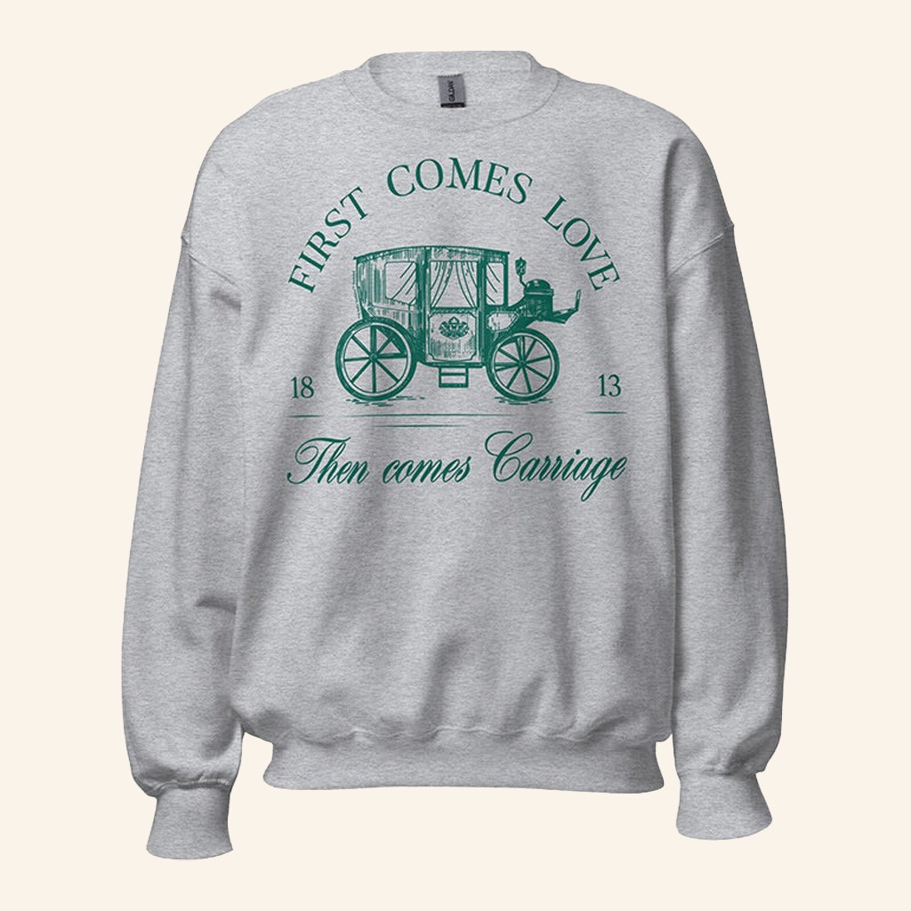 Bridgerton Merch First Comes Love Then Comes Sweatshirt Present For Wife