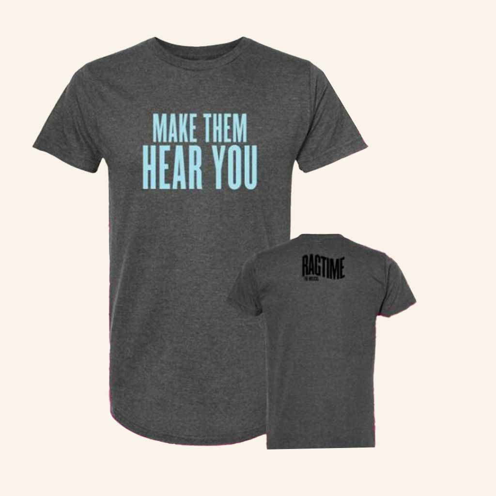 Broadway Merch Ragtime Make Them Hear You Shirts Christmas Presents For Friend Broadway Merch Ragtime Make Them Hear You Shirts Christmas Presents For Friend