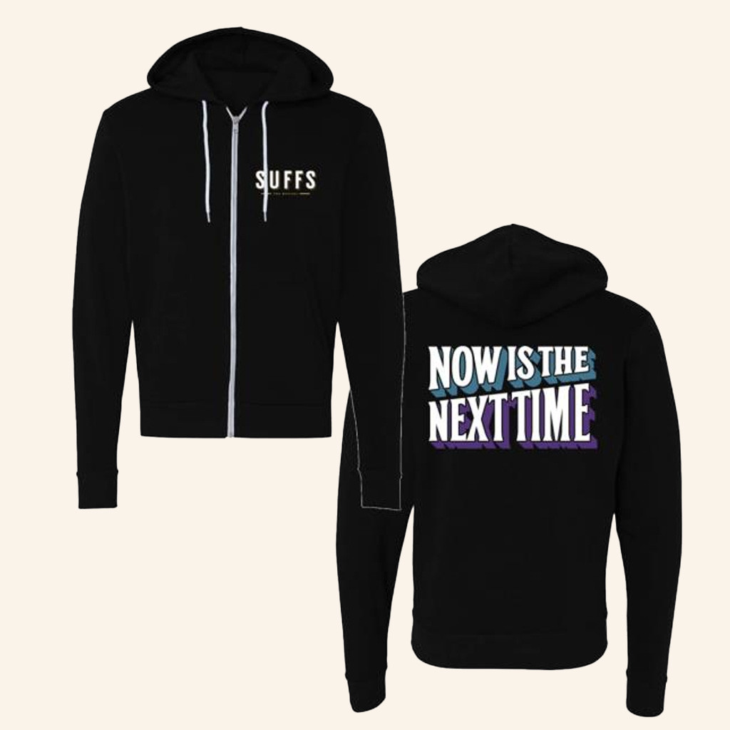 Broadway Merch Suffs Now Is The Next Time Zip Hoodie Gifts For Brother