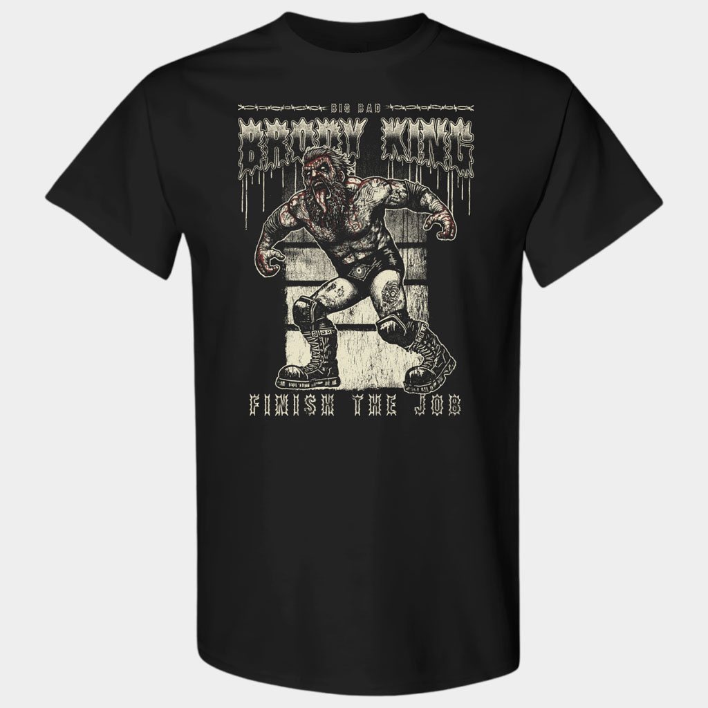Brody King Merch Brody King Shirt Finish the Job T-Shirt Birthday Gift For Dad