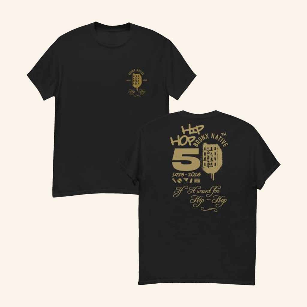 Bronx Native Merch Bronx Native Hip Hop 50Th Shirt Christmas Gifts For Guys Bronx Native Merch Bronx Native Hip Hop 50Th Shirt Christmas Gifts For Guys