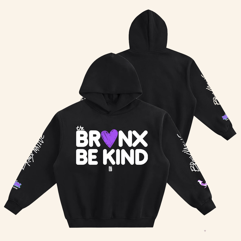 Bronx Native Merch The Bronx Be Kind Hoodie Best Birthday Gift For Husband
