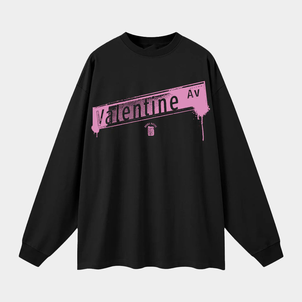 Bronx Native Merch Valentine Ave Long Sleeve T-Shirt Valentine's Day Gifts For Her