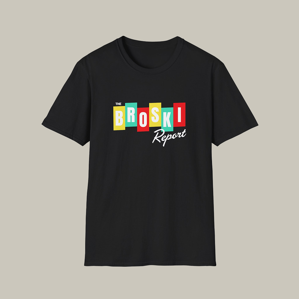 Broski Report Merch T-Shirt National News Blast Broski Clothing Unique Gifts For Men