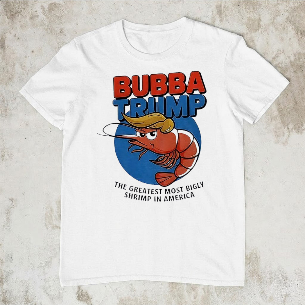 Bubba Trump Greatest Most Bigly Shrimp In America Long Sleeve Shirt Political Humor Gift For Trump Fans