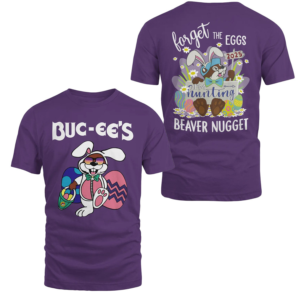 Buc-ee's Easter Forget The Eggs 2025 T-Shirt Happy Easter Buc-ee's Shirt Gifts For Him Her