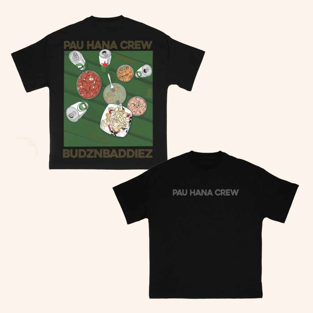 Budz And Baddiez Merch Pau Hana Crew Black T-Shirt Christmas Present Ideas For Him Budz And Baddiez Merch Pau Hana Crew Black T-Shirt Christmas Present Ideas For Him