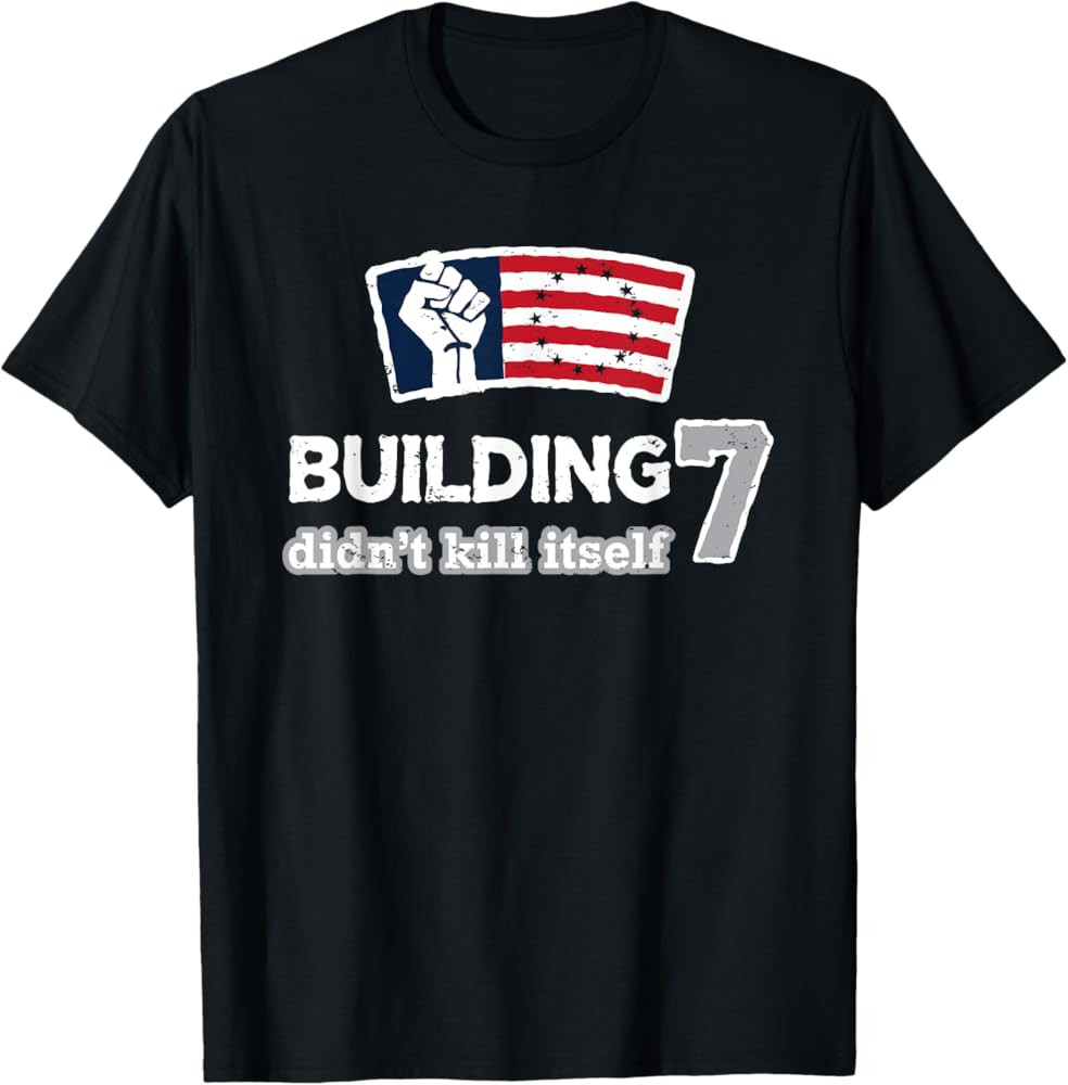 Building Didn't Kill Itself T-Shirt World Trade Center Tower 7 Clothing Gift For Truth Seekers