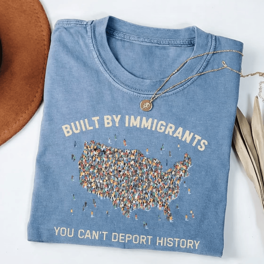 Built By Immigrants Tee You Can't Deport History Protest Shirt Anti ICE Clothing