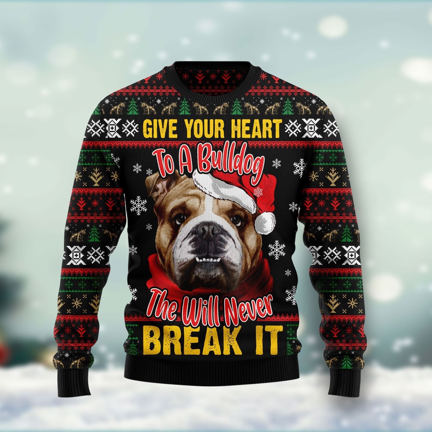 Bulldog Give Your Heart Ugly Christmas Sweater Funny Xmas Sweater Gifts For Bulldog Lovers