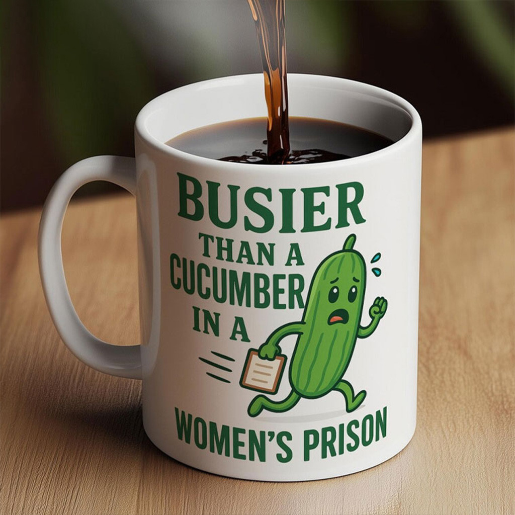 Busier Than A Cucumber In A Womens Prison Mug Funny Cucumber Mug Xmas Gifts For Friends
