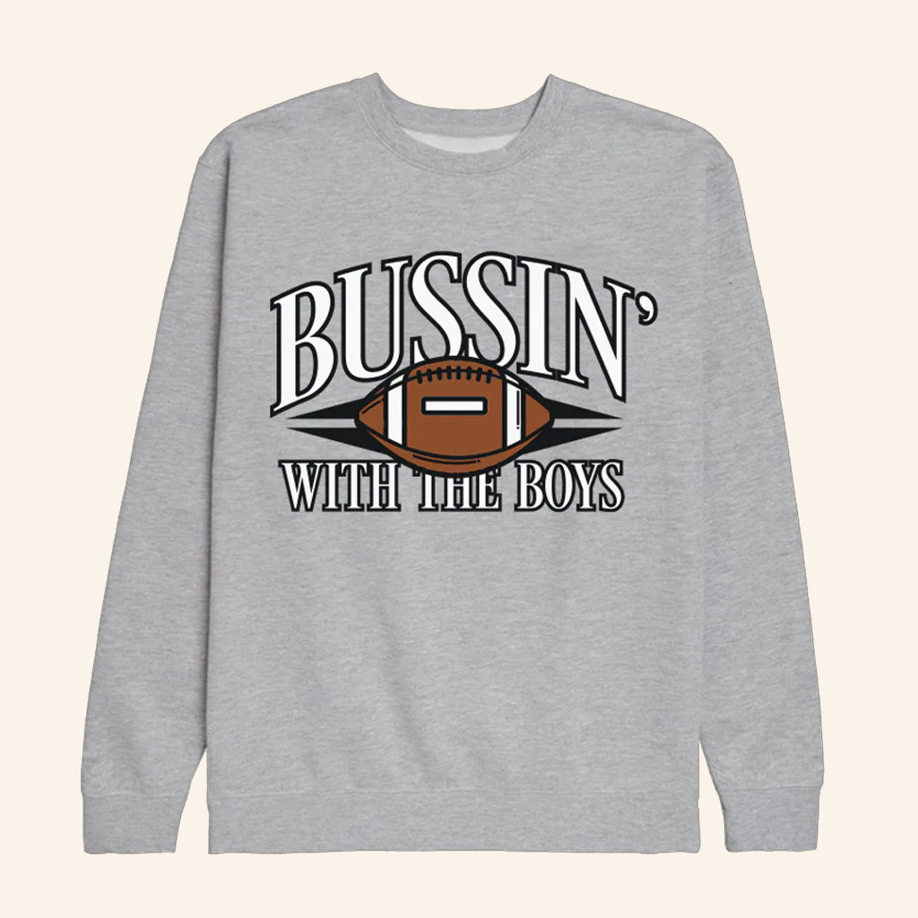 Bussin With The Boys Merch Bussin Football Sweatshirt Christmas Present Ideas For Dad Bussin With The Boys Merch Bussin Football Sweatshirt Christmas Present Ideas For Dad