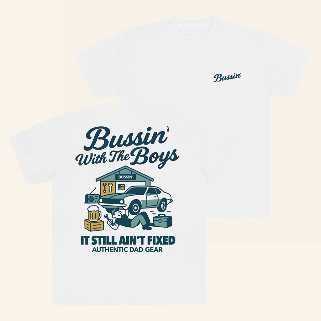 Bussin With The Boys Merch It Still Isn't Fixed Shirt Christmas Present For Husband