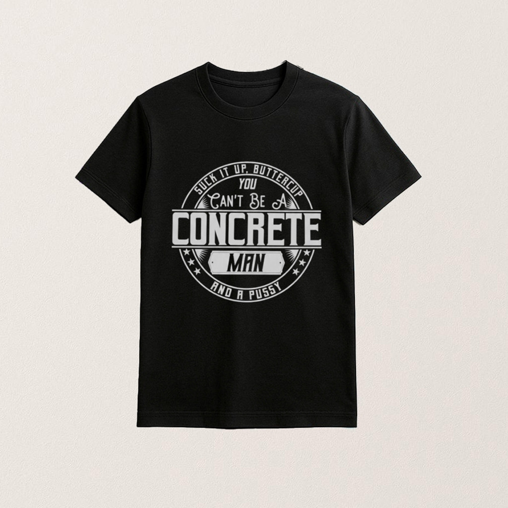 Buttercup You Can't Be A Concrete Man Shirt Gifts Ideas For Brothers