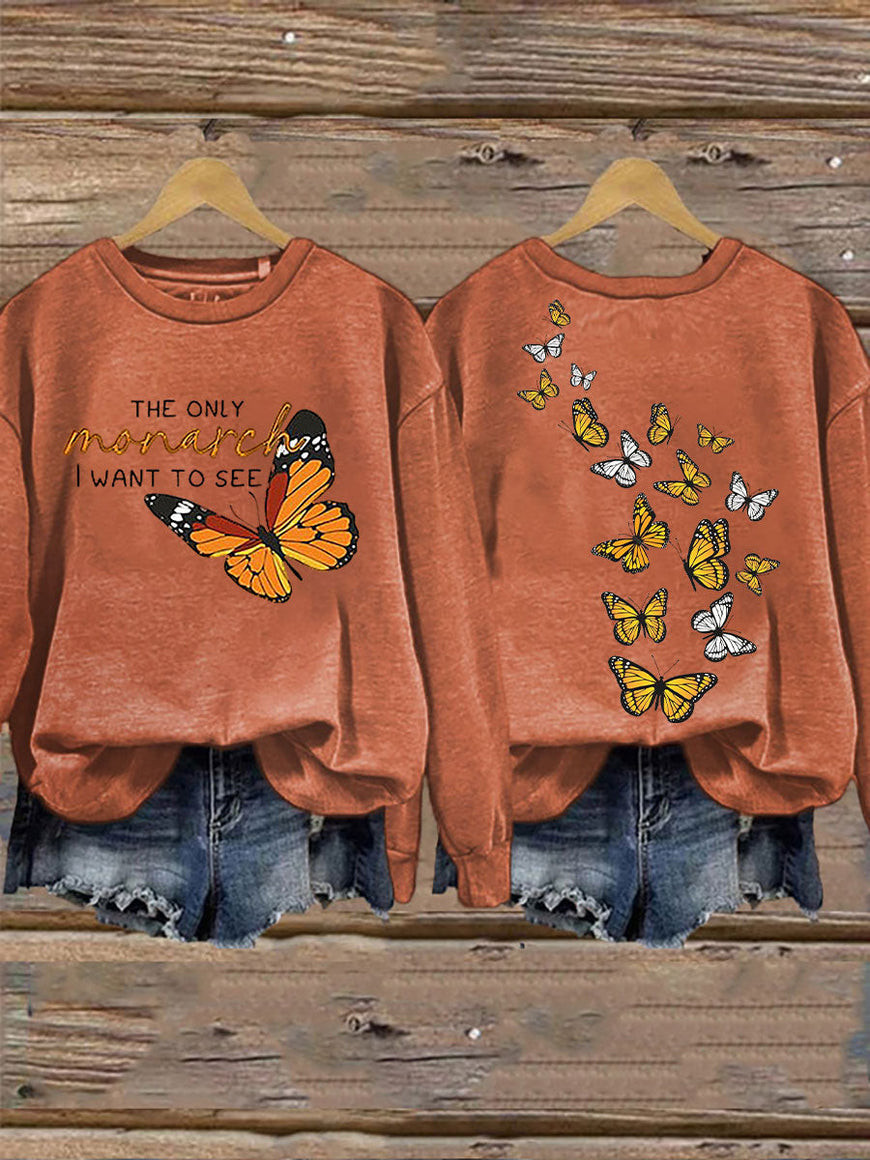 Butterfly The Only Monarch I Want To See Sweatshirt Anti MAGA Clothing Gifts For Freedom Lovers