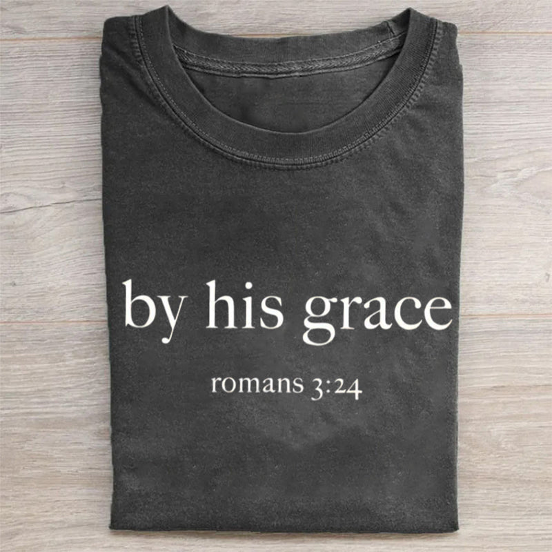 By His Grace T-Shirt Christian Merch Best Gift For Believers