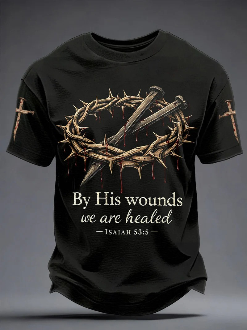 By His Wounds We Are Healed T-Shirt Christian Scripture Faith Gift For Believers