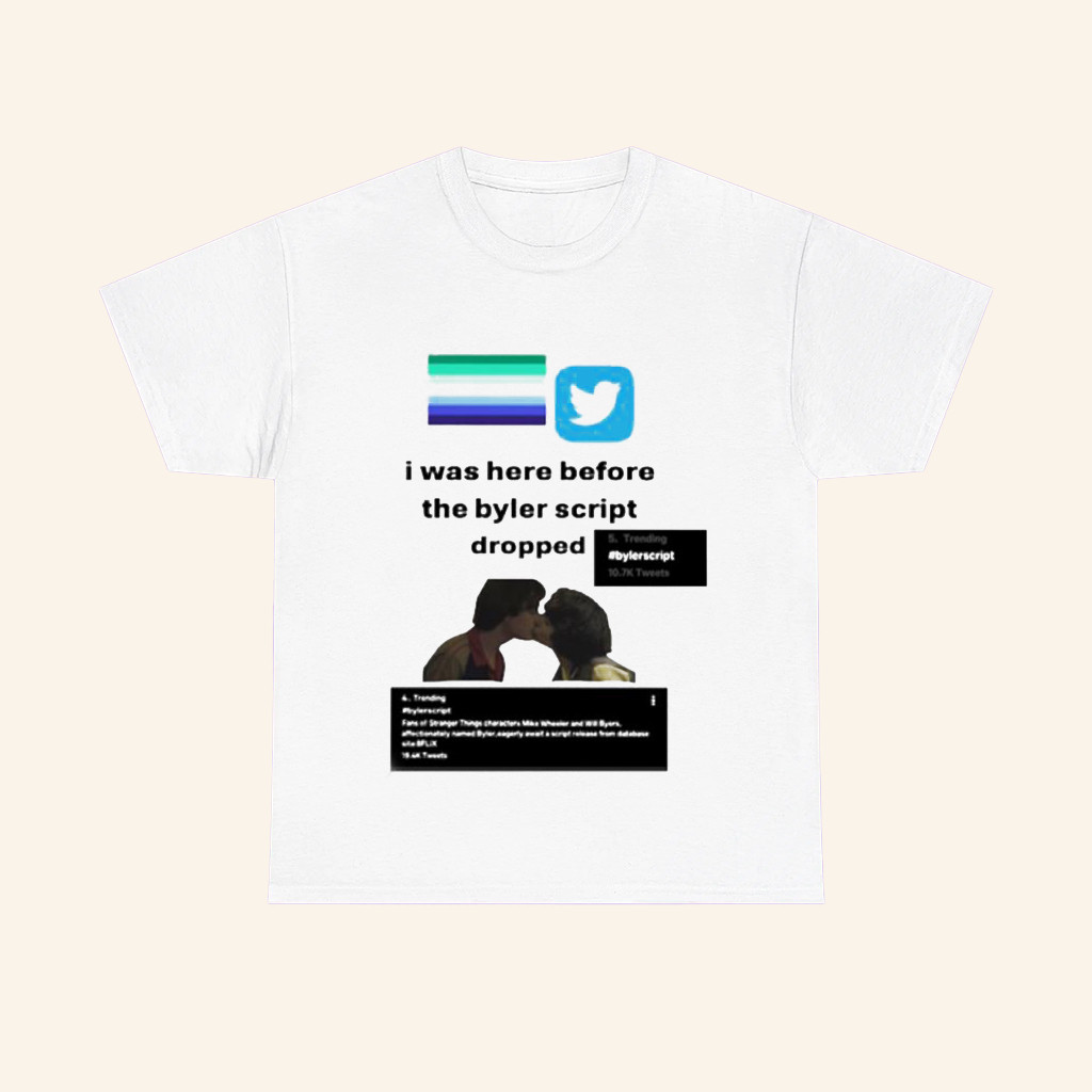 Byler Script Merch I Was Here Before The Byler Script Dropped Shirt Gifts For Gay Men Byler Script Merch I Was Here Before The Byler Script Dropped Shirt Gifts For Gay Men