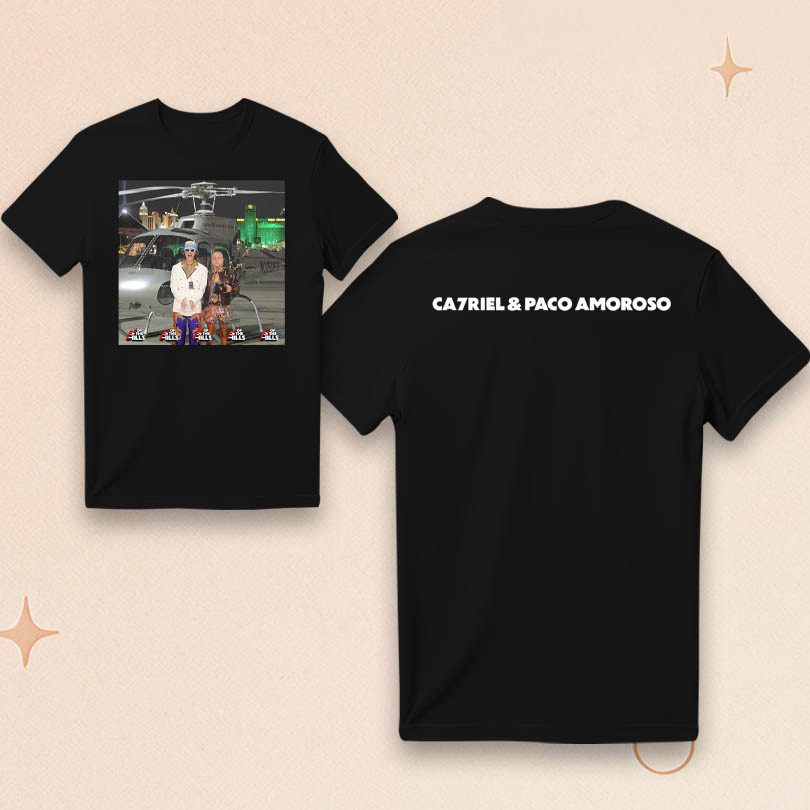 CA7RIEL And Paco Amoroso Top Of The Hills T-Shirt Gifts For Hip Hop Lovers