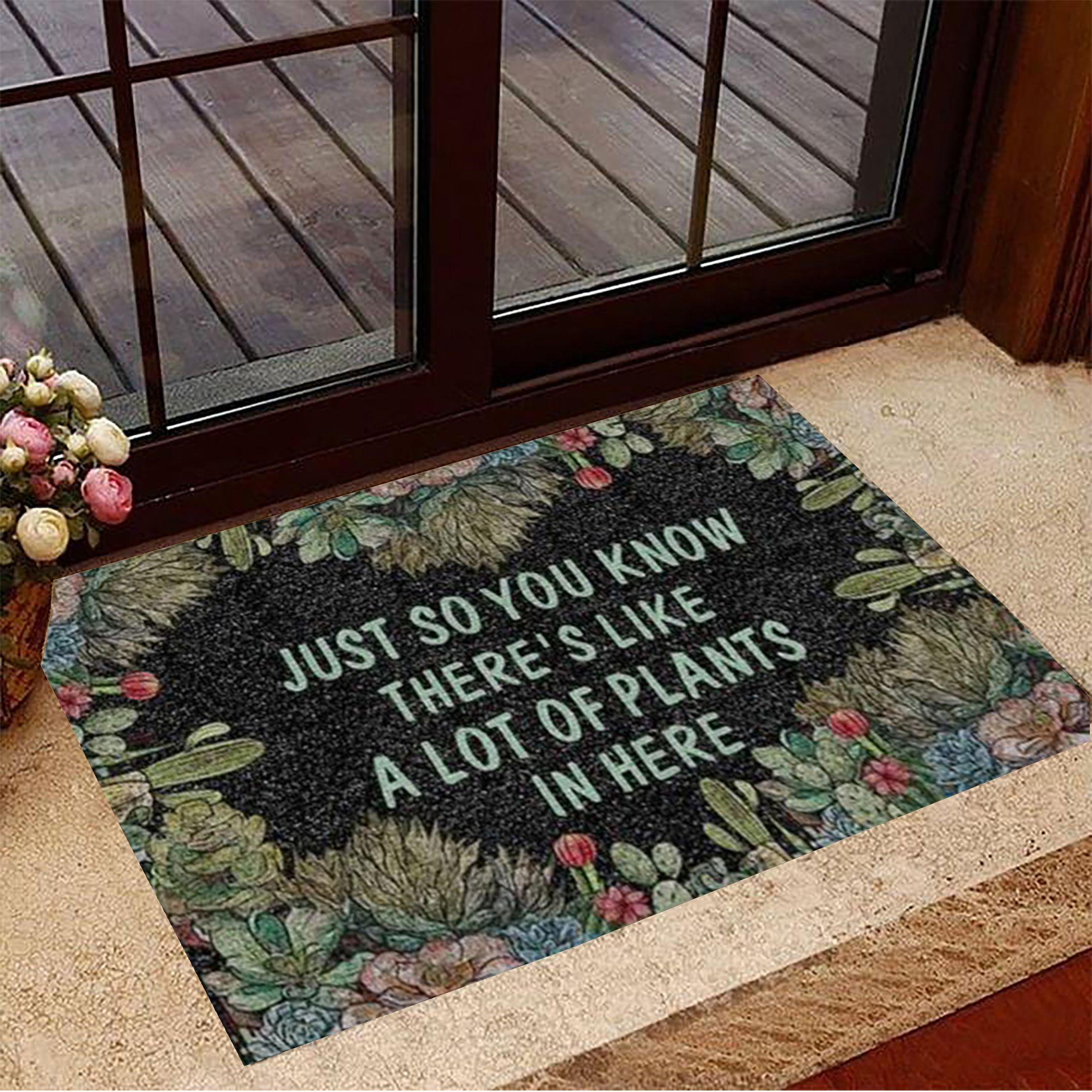 Cactus Just So You Know There's Like A Lot Of Plants In Here Doormat Floral Doormat House Decor