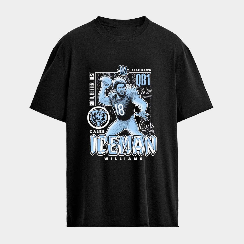 Caleb Williams Iceman Bear Down Good Better Best Chicago Football T-Shirt Football Gifts For Men