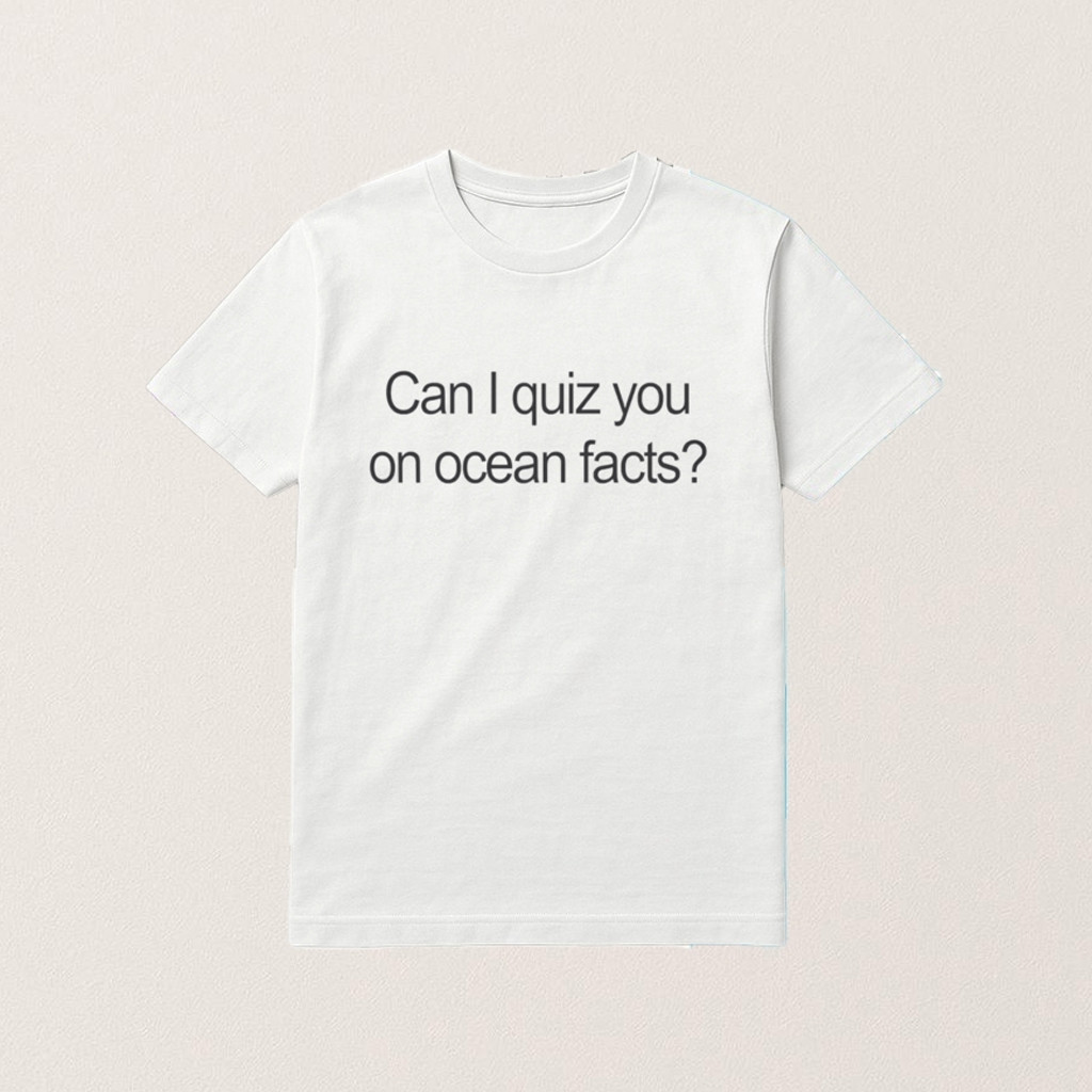 Can I Quiz You On Ocean Facts Shirt Funny Ocean Trivia T-Shirt Gift For Sea Lovers