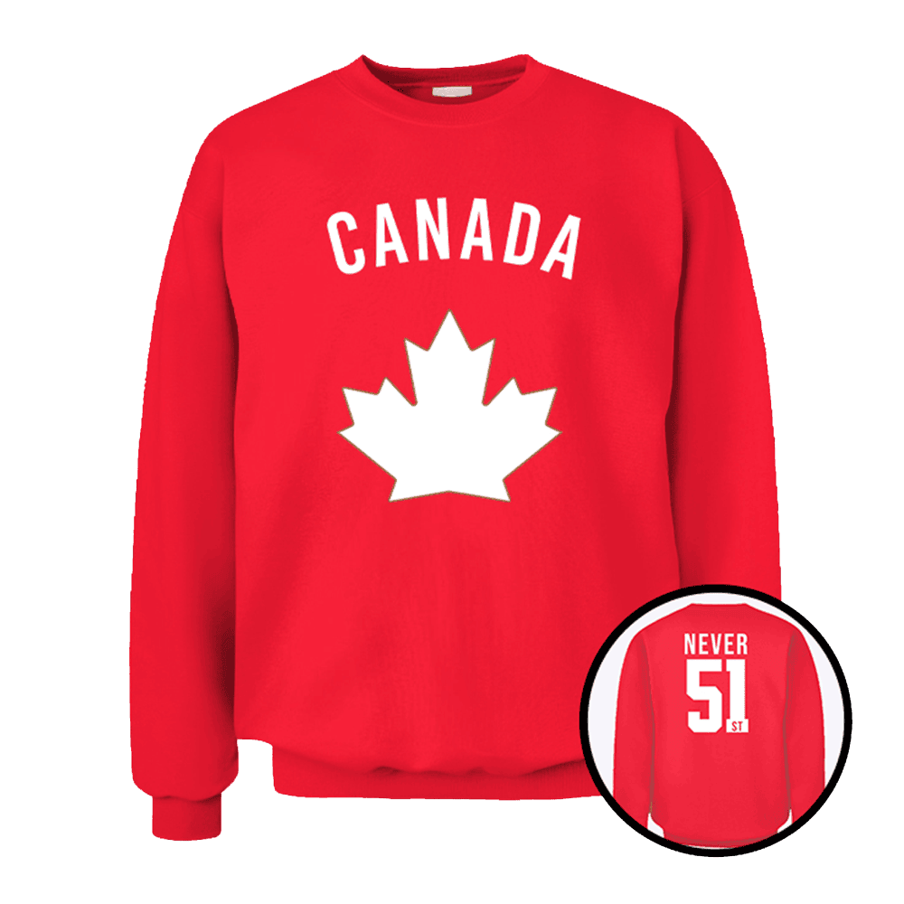Canada Never 51 Sweatshirt Not The 51st State Sweatshirt Country Boy Gift