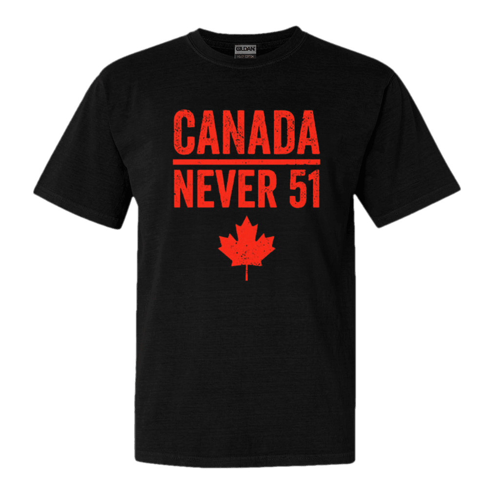 Canada Never 51 T-Shirt Not The 51st State Tee Unique Gift for Southern Men