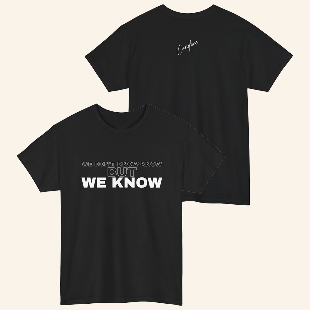 Candace Owens Merch We Know T-Shirt Birthday Gifts For Mother