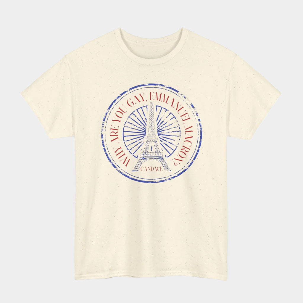 Candace Owens Merch Why Are You Gay Emmanuel Macron T-Shirt Candace Owens Shirt Mom Gifts