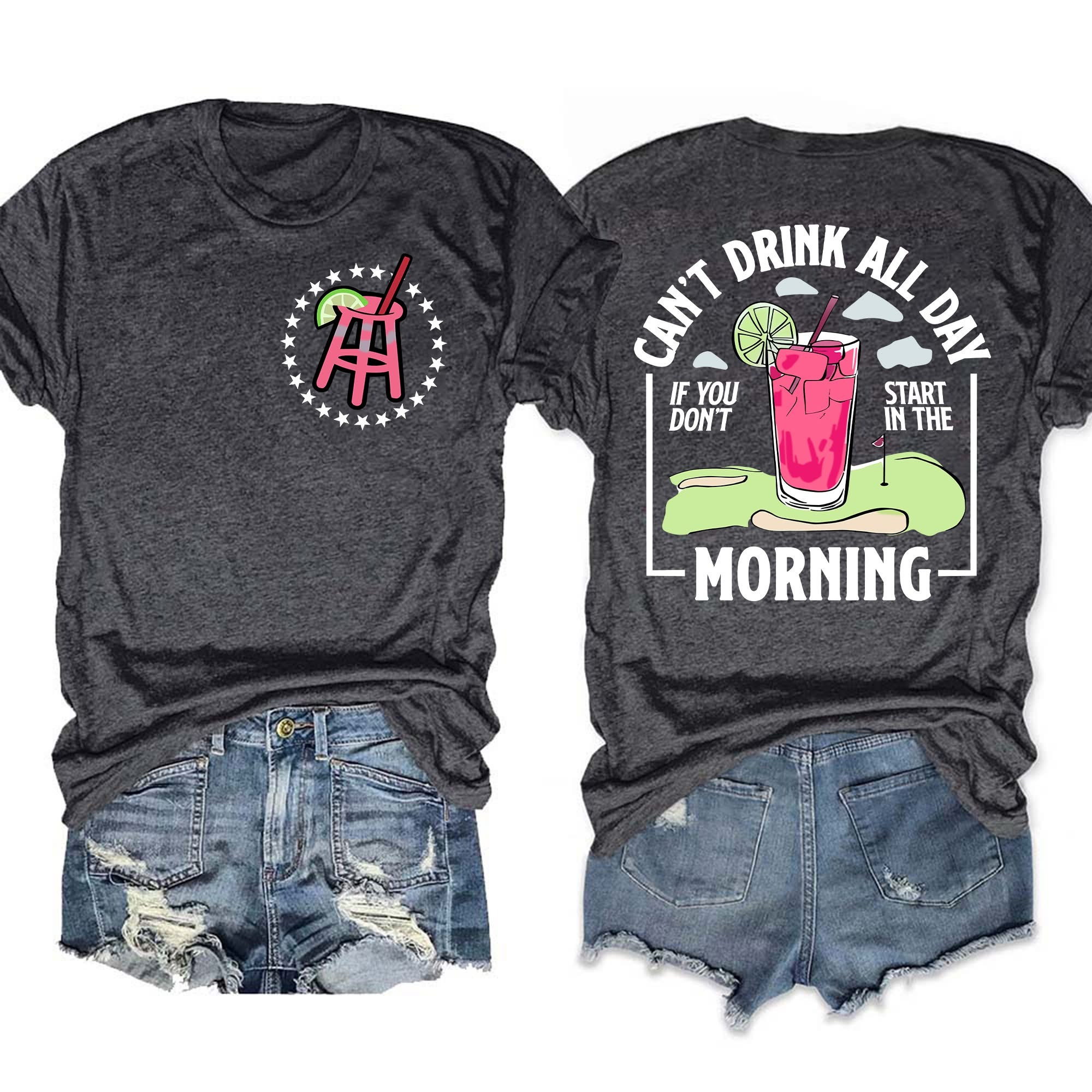 Can't Drink All Day If You Don't Start In The Morning T-Shirt Funny Barstool Drinking Tee