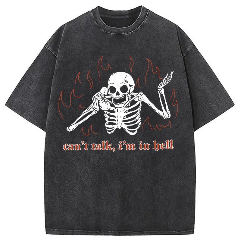 Can't Talk In Hell Washed T-Shirt Casual Oversized Outfit Style Gifts For Brother