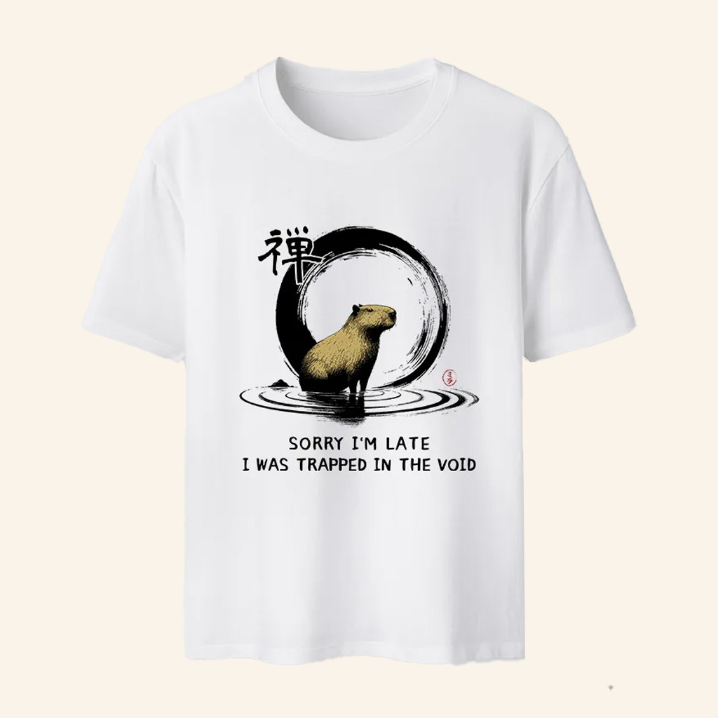Capybara Sorry I'm Late I Was Trapped In The Void T-Shirt Funny Animal Shirt Gifts For Friends
