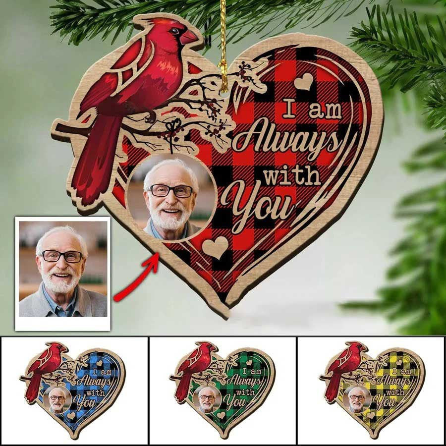Cardinal Memorial Wooden Ornament  Custom Photo Mom Dad Ornament  I am always with you Memorial Gift