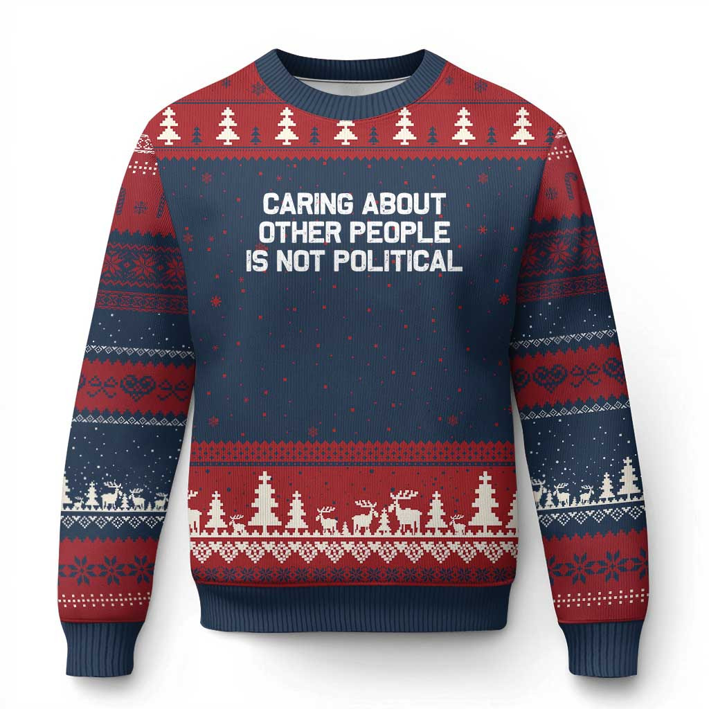 Caring About Other People Is Not Political Ugly Christmas Sweater Quotes Gifts For Him