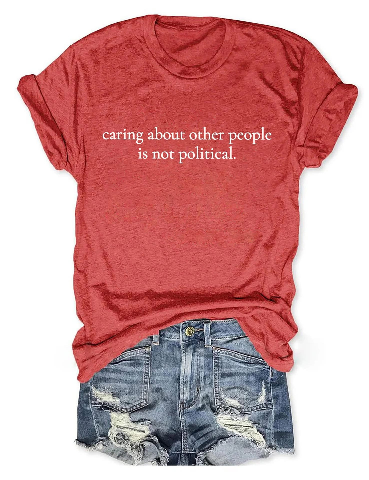 Caring About People Is Not Political Women's T-Shirt Gifts For Wife