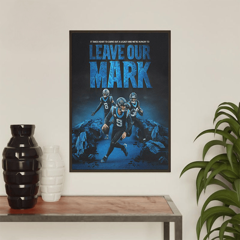 Carolina Panthers It Takes Heart To Carve Out A Legacy And We Are Hungry To Leave Our Mark Poster