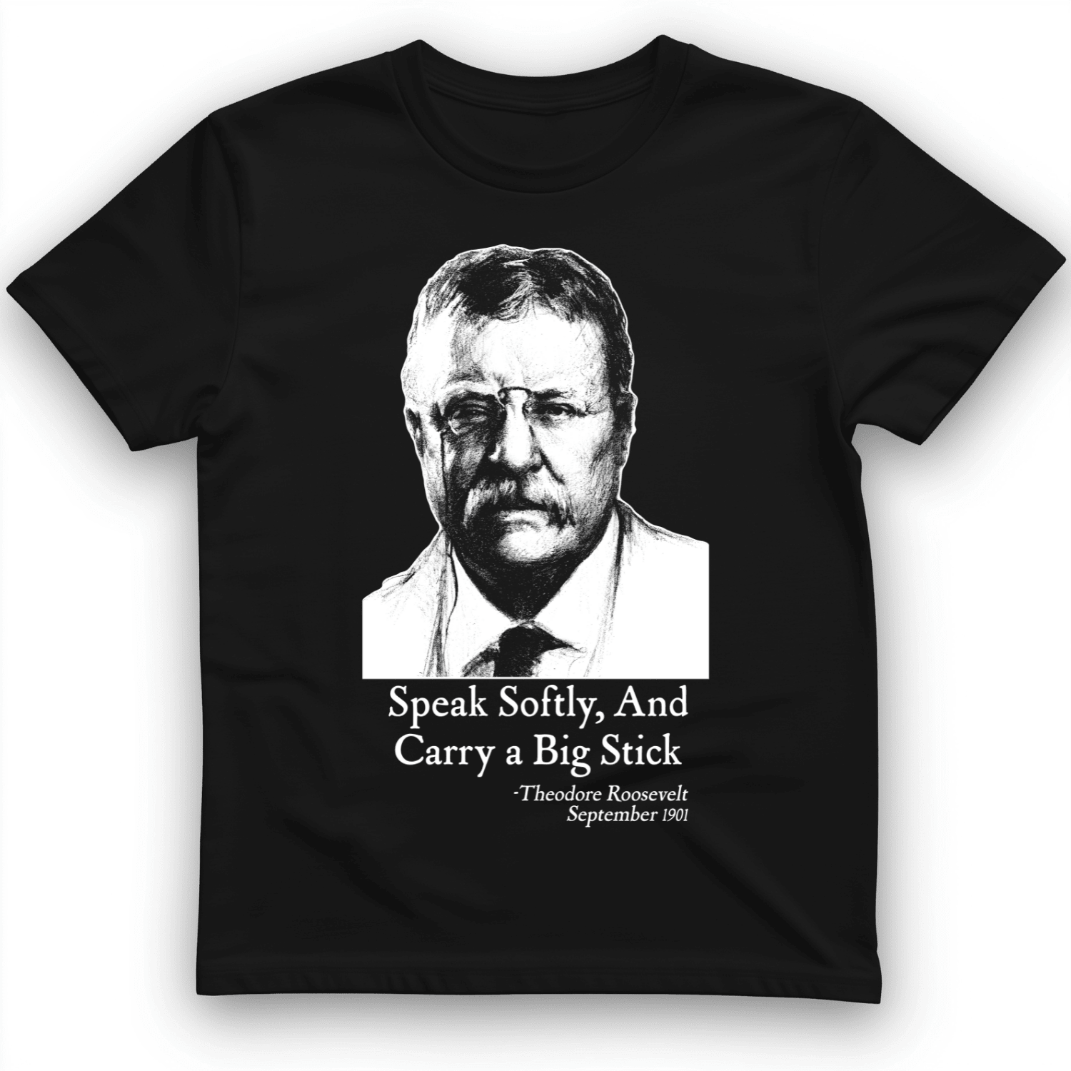 Carry A Big Stick T-Shirt Speak Softly Theodore Roosevelt Shirt Unique Presents For Enthusiasts