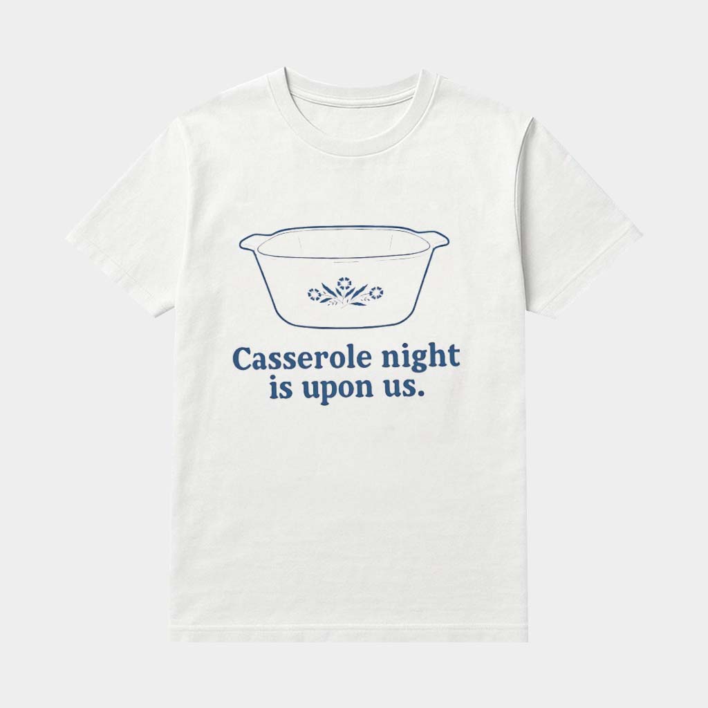 Casserole Night Is Upon Us Shirt Unique Gifts Ideas For Girlfriend