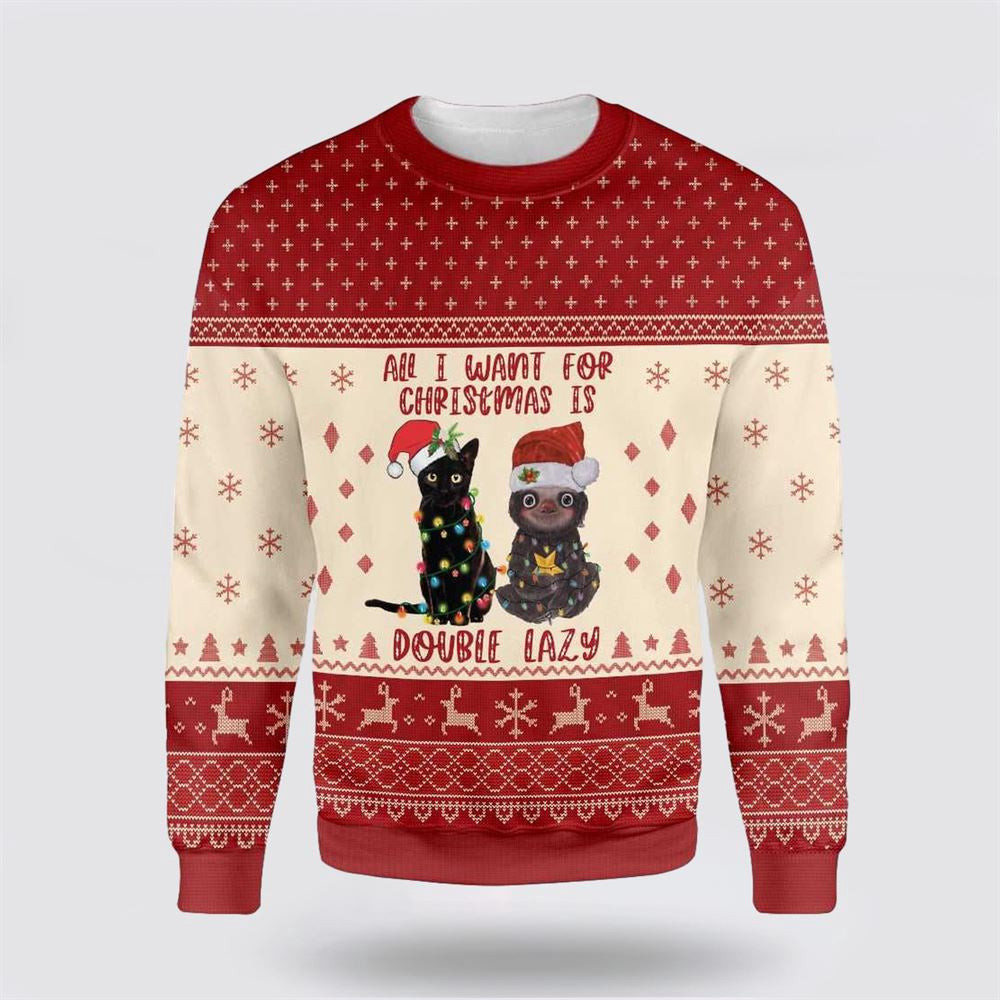 Cat All I Want For Christmas Is Double Lazy Cat And Sloth Ugly Christmas Sweater Christmas Unisex Sweater Funny Christmas Sweater