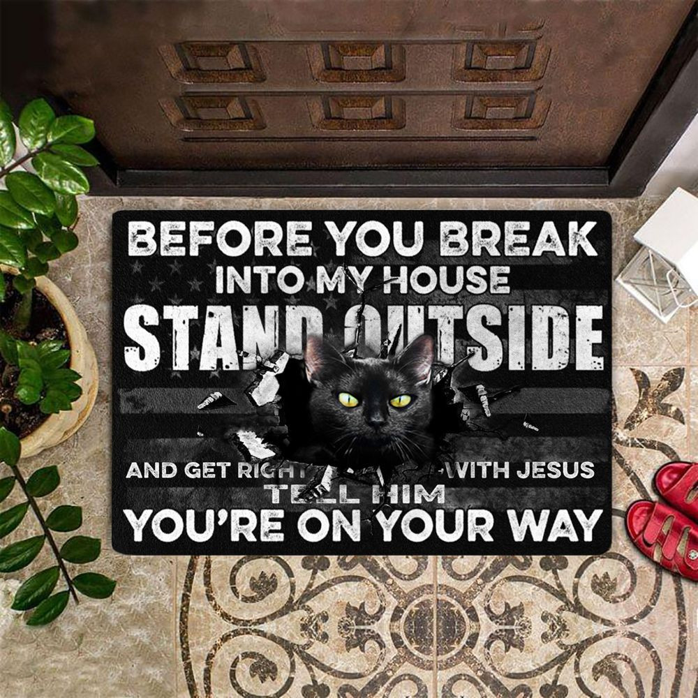 Cat Before You Break Into My House Doormat Cool Welcome Doormat Unique Cat Themed Gift