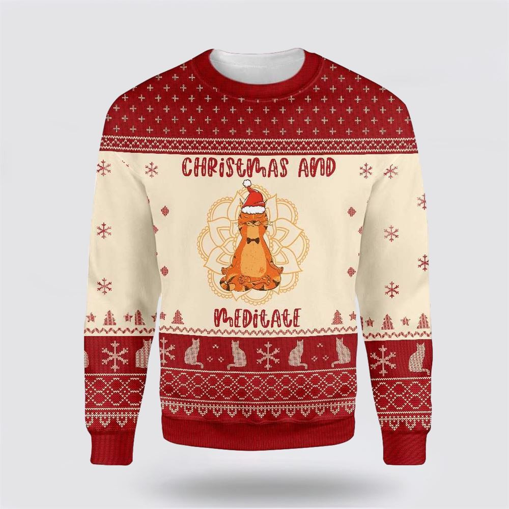 Cat Christmas And Meditate Ugly Christmas Sweater Christmas Gift For Cat Love Christmas Present Ideas