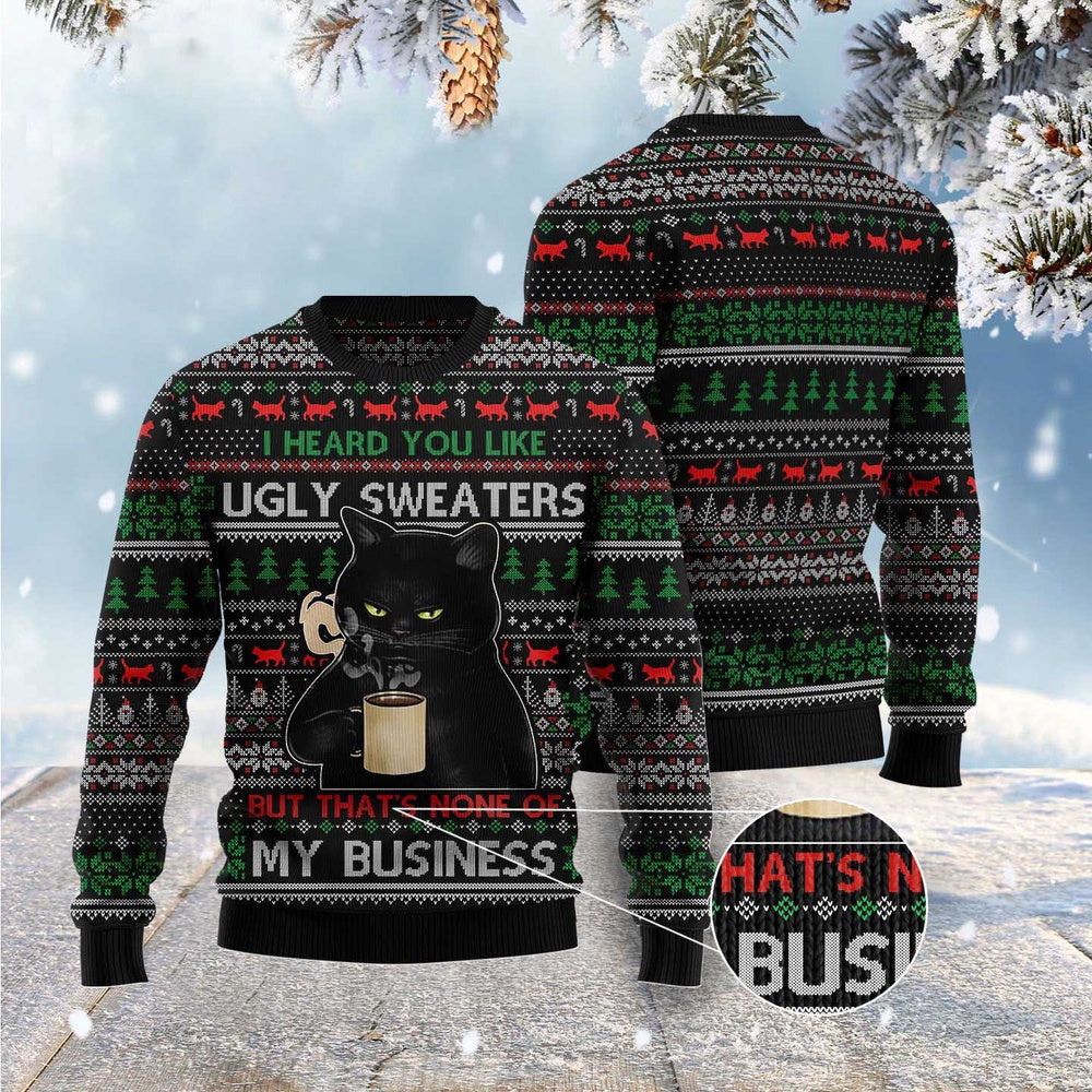 Cat Christmas Ugly Sweater None Of My Business Black Cat Ugly Christmas Sweater Gifts For Couples